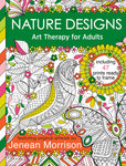 Nature Designs: Coloring Art Therapy for Adults
