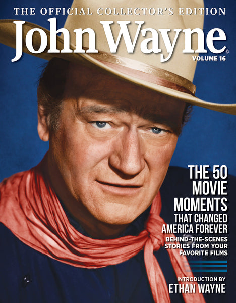 John Wayne: The Official Collector's Edition Volume 16—The 50 Movie Moments that Changed America