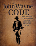 John Wayne - Code: Advice from the American Icon
