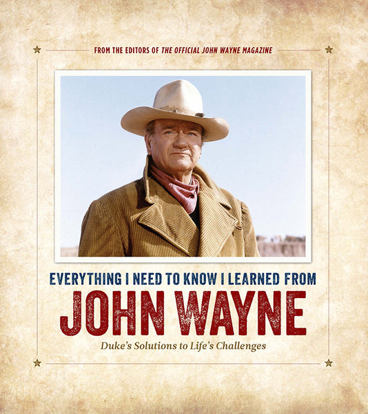 Everything I Need to Know I Learned from John Wayne Book Cover