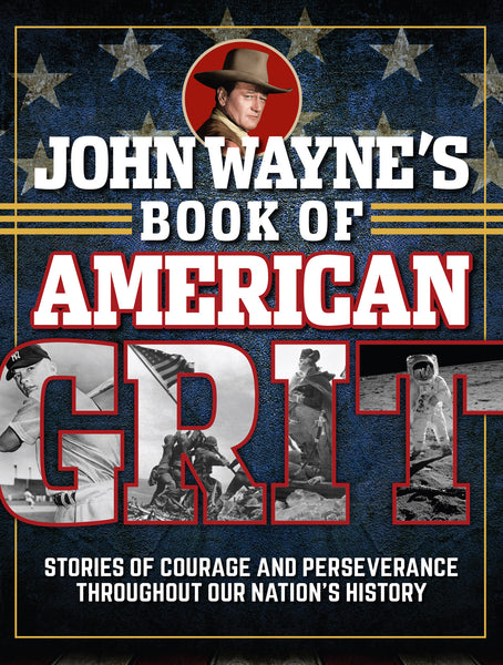 John Wayne's Book of American Grit