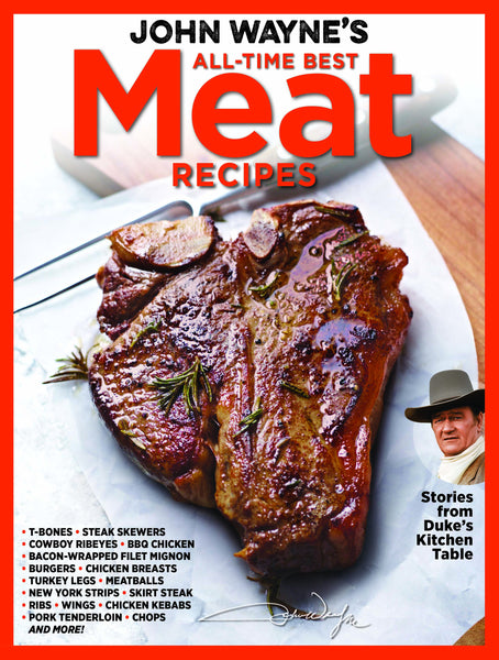 John Wayne's All-Time Best Meat Recipes