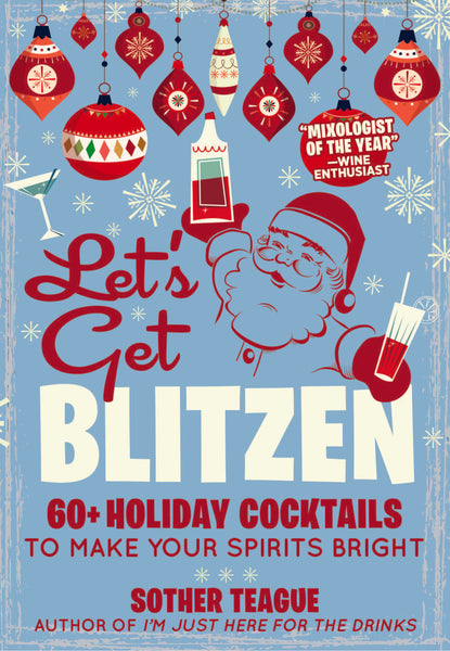 Let's Get Blitzen: 60+ Holiday Cocktails To Make Your Spirits Bright